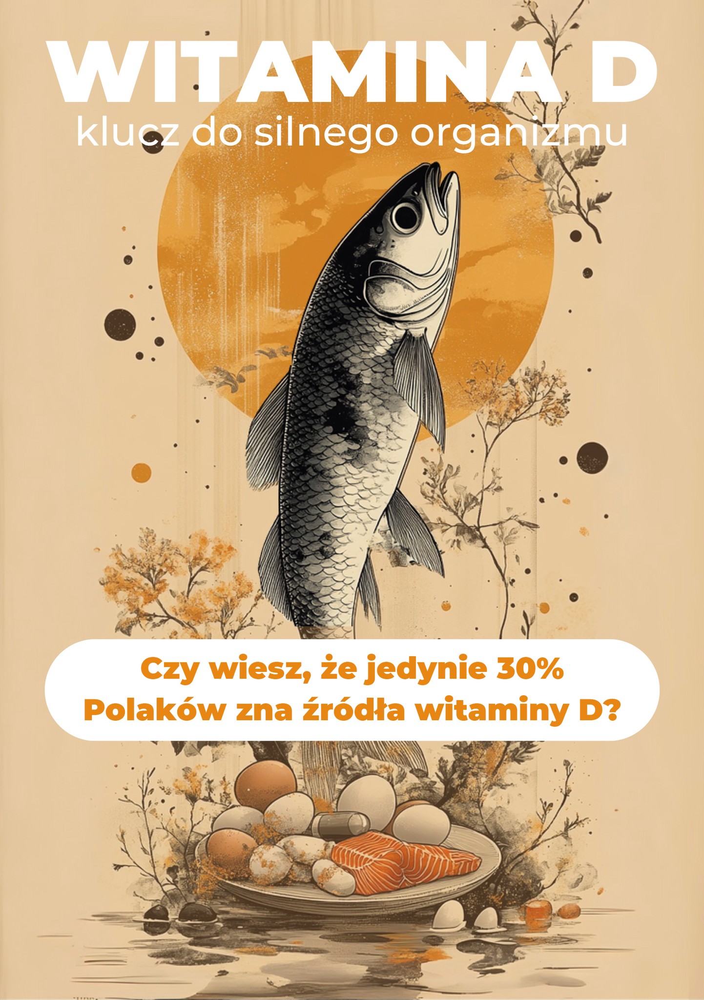 Ilustracja przedstawiająca rybę, jajka i łososia jako naturalne źródła witaminy D z napisem: „Czy wiesz, że jedynie 30% Polaków zna źródła witaminy D?